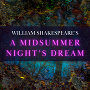 Term 2 Intensive 2025: A MIDSUMMER NIGHT'S DREAM (Auditions invited - Advanced Performers Ages 14-21)