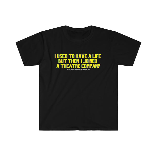 I USED TO HAVE A LIFE - Unisex Softstyle Premium T-Shirt