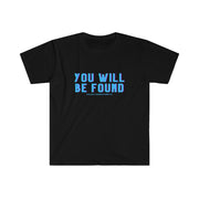 YOU WILL BE FOUND Inspiring Tee - Unisex Softstyle Premium T-Shirt*