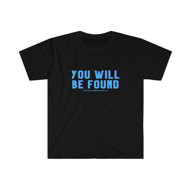 YOU WILL BE FOUND Inspiring Tee - Unisex Softstyle Premium T-Shirt*